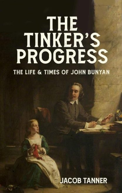 9781527110069 Tinkers Progress : The Life And Times Of John Bunyan