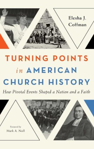 9781540967503 Turning Points In American Church History