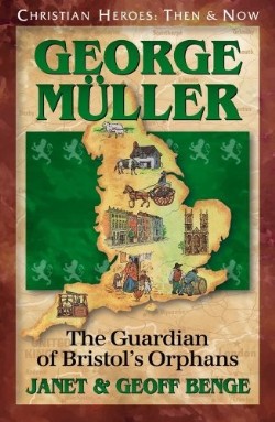 9781576581452 George Muller : The Guardian Of Bristols Orphans