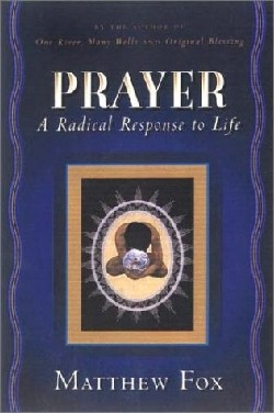 9781585420988 Prayer : A Radical Response To Life
