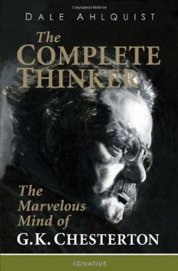 9781586176754 Complete Thinker : The Marvelous Mind Of G K Chesterton