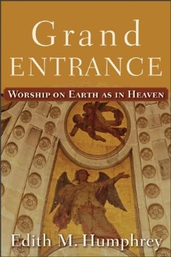 9781587432521 Grand Entrance : Worship On Earth As In Heaven