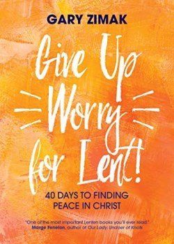 9781594718816 Give Up Worry For Lent