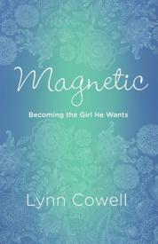 9781601425805 Magnetic : Becoming The Girl He Wants
