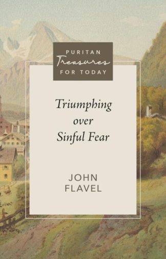 9781601781321 Triumphing Over Sinful Fear