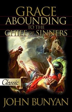 9781610361330 Grace Abounding To The Chief Of Sinners