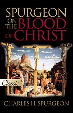 9781610361484 Spurgeon On The Blood Of Christ