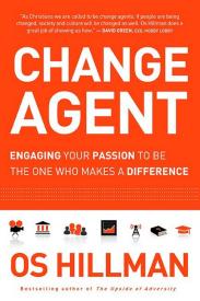 9781616381820 Change Agent : Engaging Your Passion To Be The One Who Makes A Difference