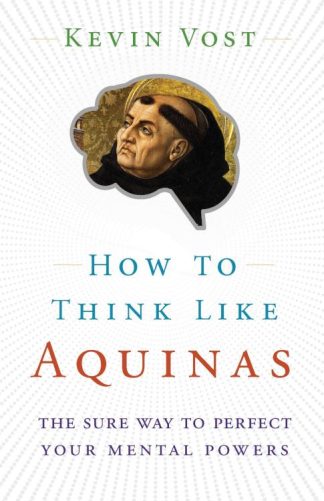9781622825066 How To Think Like Aquinas