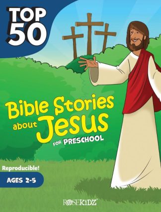 9781628629736 Top 50 Bible Stories About Jesus For Preschool Ages 2-5