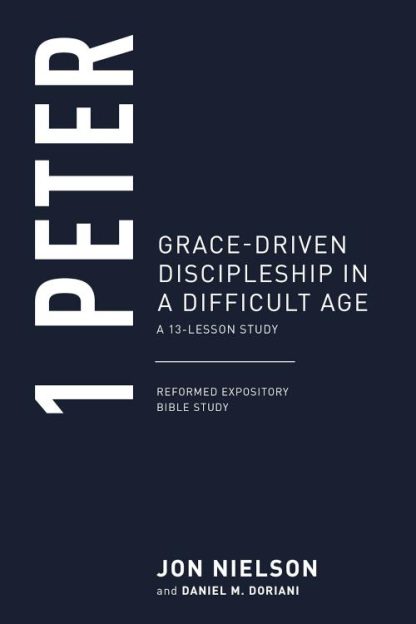 9781629957104 1 Peter : Grace-Driven Discipleship In A Difficult Age - A 13 Lesson Study