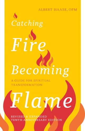 9781640608610 Catching Fire Becoming Flame 10th Anniversary Edition (Expanded)
