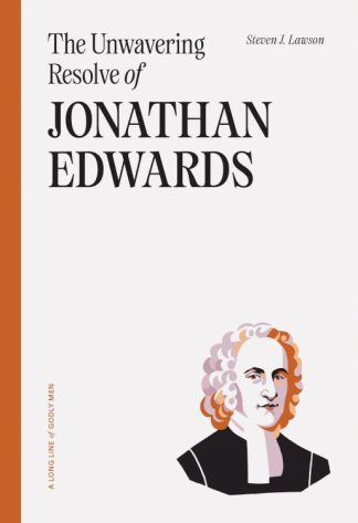 9781642895544 Unwavering Resolve Of Jonathan Edwards