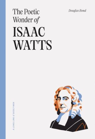 9781642895629 Poetic Wonder Of Isaac Watts