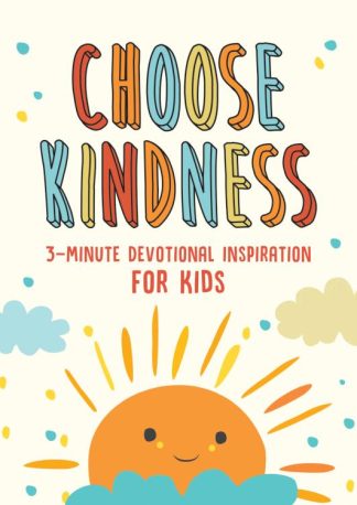 9781643521800 Choose Kindness 3 Minute Devotional Inspiration For Kids