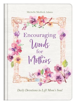 9781643527598 Encouraging Words For Mothers