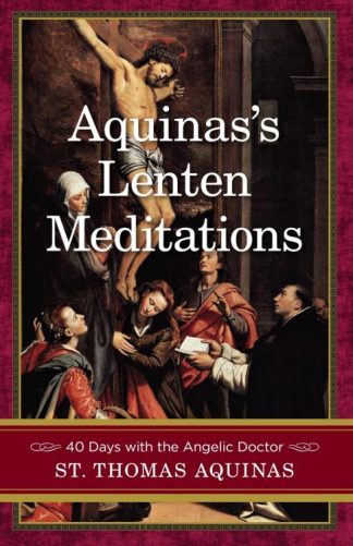 9781644137062 Aquinass Lenten Meditations