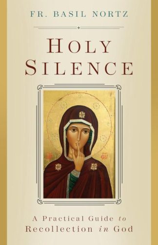 9781644139103 Holy Silence : A Practical Guide To Recollection In God