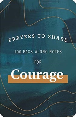 9781644548158 Prayers To Share 100 Pass Along Notes For Courage