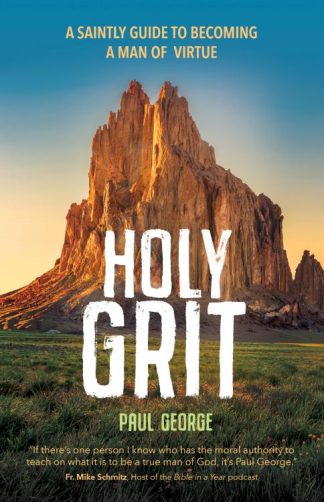 9781646801985 Holy Grit : A Saintly Guide To Becoming A Man Of Virtue
