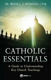9781682782538 Catholic Essentials : A Guide To Understanding Key Church Teachings