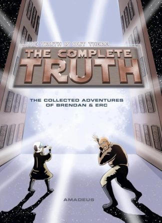 9781683573272 Complete Truth : The Collected Adventures Of Brendan And Erc (Anniversary)