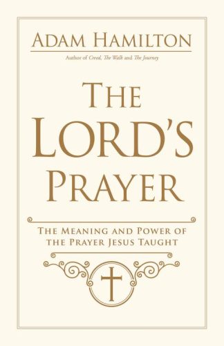 9781791021252 Lords Prayer : The Meaning And Power Of The Prayer Jesus Taught