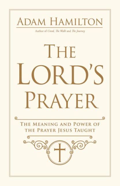 9781791021252 Lords Prayer : The Meaning And Power Of The Prayer Jesus Taught