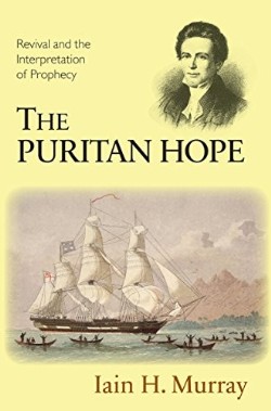 9781848714786 Puritan Hope : Revival And The Interpretation Of Prophecy (Reprinted)