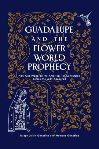 9798889110330 Guadalupe And The Flower World Prophecy