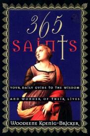 9780060675943 365 Saints : Your Daily Guide To The Wisdom And Wonder Of Their Lives