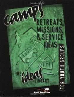 9780310220329 Camps Retreats Missions And Service Ideas