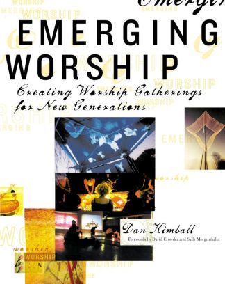 9780310256441 Emerging Worship : Creating Worship Gatherings For New Generations