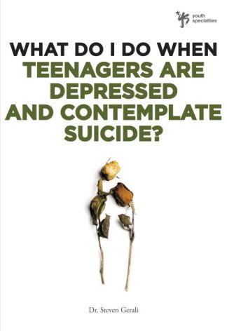 9780310291961 What Do I Do When Teenagers Are Depressed And Contemplate Suicide