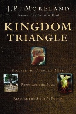 9780310590002 Kingdom Triangle : Recover The Christian Mind Renovate The Soul Restore The