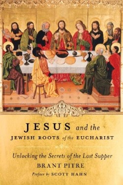9780385531849 Jesus And The Jewish Roots Of The Eucharist