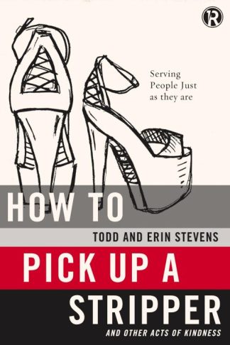 9780529116871 How To Pick Up A Stripper And Other Acts Of Kindness