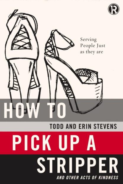 9780529116871 How To Pick Up A Stripper And Other Acts Of Kindness