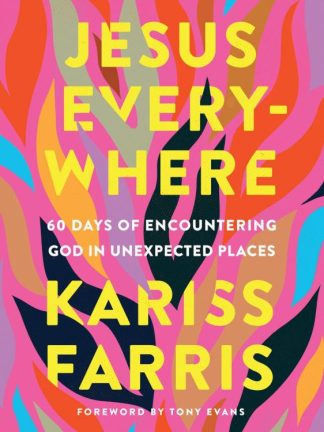 9780736985628 Jesus Everywhere : 60 Days Of Encountering God In Unexpected Places