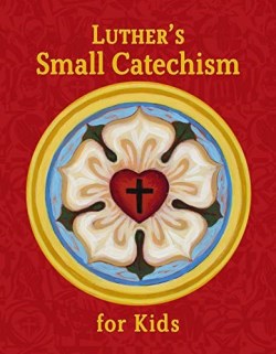 9780758667328 Luthers Small Catechism For Kids