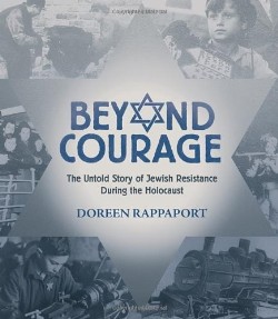 9780763629762 Beyond Courage : The Untold Story Of Jewish Resistance During The Holocaust