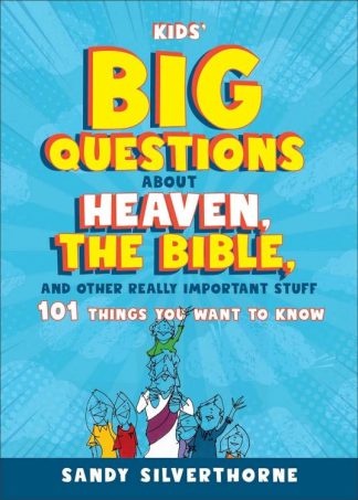 9780800745431 Kids Big Questions About Heaven The Bible And Other Really Important Stuff