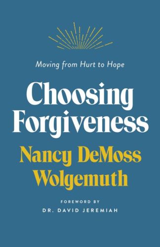 9780802429643 Choosing Forgiveness : Moving From Hurt To Hope