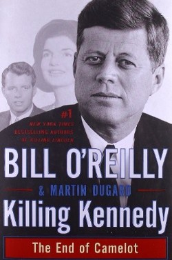 9780805096668 Killing Kennedy : The End Of Camelot