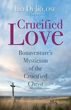 9780819909886 Crucified Love Bonaventures Mysticism Of The Crucified Christ