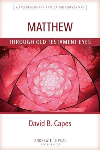 9780825444784 Matthew Through Old Testament Eyes