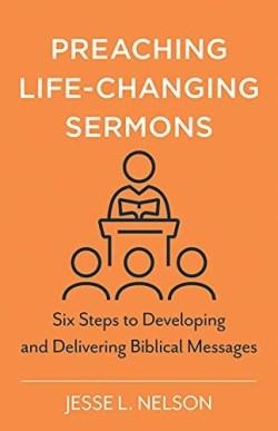 9780825446955 Preaching Life Changing Sermons