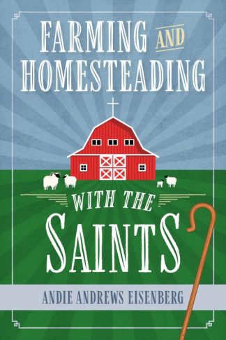 9780829455373 Farming And Homesteading With The Saints
