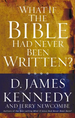 9780849920806 What If The Bible Had Never Been Written