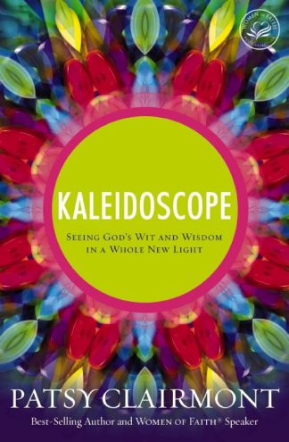 9780849921841 Kaleidoscope : Seeing Gods Wit And Wisdom In A Whole New Light